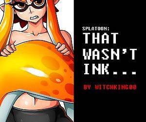Splatoon - That Wasnt Ink