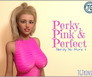 Tgtrinity perky, màu hồng & Hoàn hảo Nerdy không hơn 3