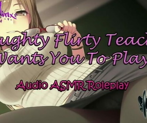 ASMR Ecchi - Nasty Flirty Teacher wants you to Play! Anime..